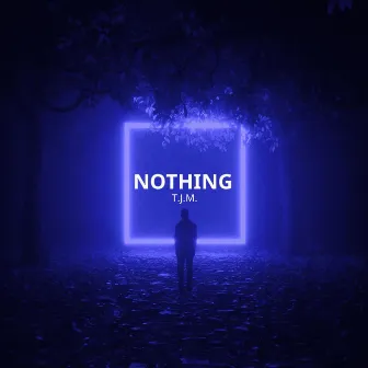 Nothing by T.J.M.