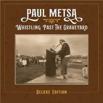 Whistling Past the Graveyard (Deluxe Edition) by Paul Metsa