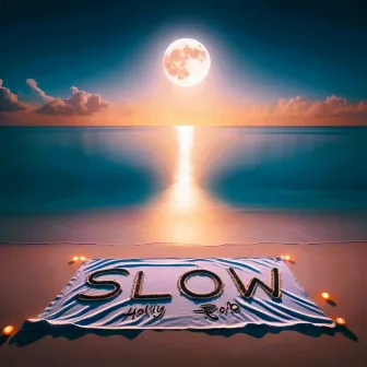 SLOW by Holly Rob