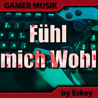 Fühl mich Wohl by Eskey