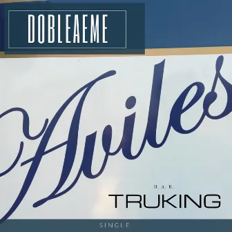 Aviles Truking by Dobleaeme