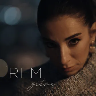 Gitme by Irem