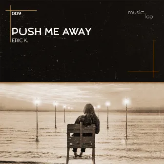 Push Me Away by Eric K.