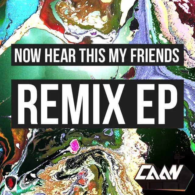 Now Hear This My Friends (Caan & Man Like Me Re-Fix)