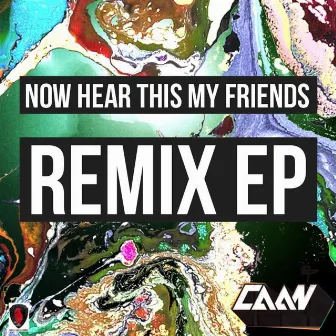 Now Hear This My Friends Remix EP by Caan