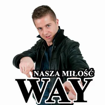 Nasza miłość (Radio Edit) by Way