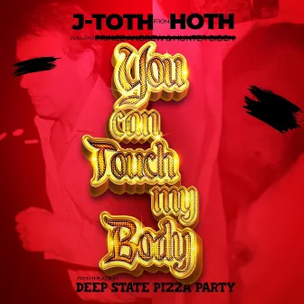 You Can Touch My Body by J-Toth from Hoth