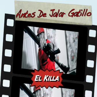 Antes de Jalar Gatillo by El Killa