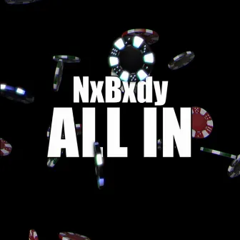 All In by NxBxdy