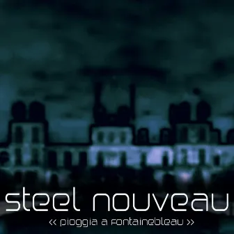 Pioggia a Fontainebleau by Steel Nouveau