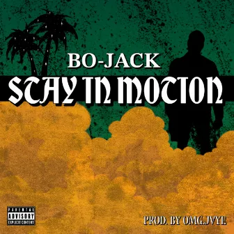 Stay In Motion by Bo Jack