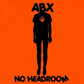 No Headroom by ABX