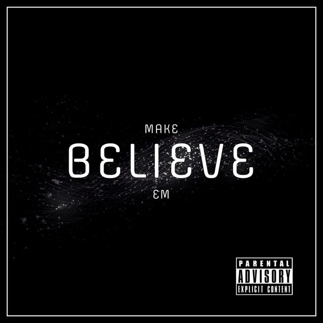 Make Em Believe