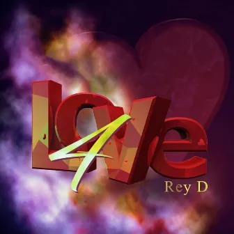 4 Love by Rey D