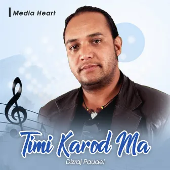 Timi Karod Ma by Dizraj Paudel