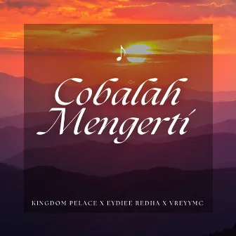 Cobalah Mengerti by KINGDOM PELACE