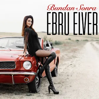 Bundan Sonra by Ebru Elver