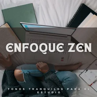 Enfoque Zen: Tonos Tranquilos Para El Estudio by Chicos de música de estudio cerebral