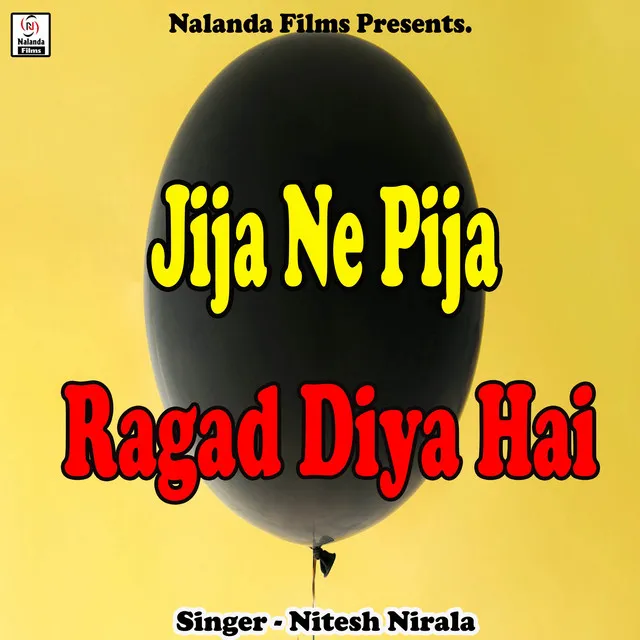 Jija Ne Pija Ragad Diya Hai