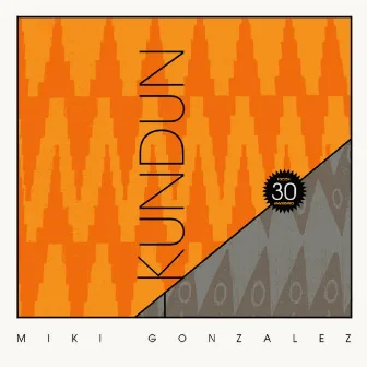 Akundún: 30 Aniversario (2022 Remasterizado) by Miki Gonzalez