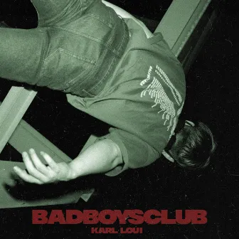 Bad Boys Club by Karl Loui