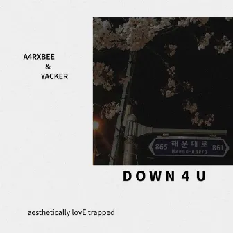 Down 4 U by Yacker