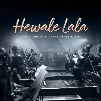 Hewale Lala (Symphonic Version) by Symphonic Music