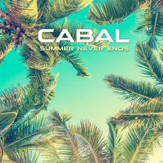 Summer Never Ends by Cabal