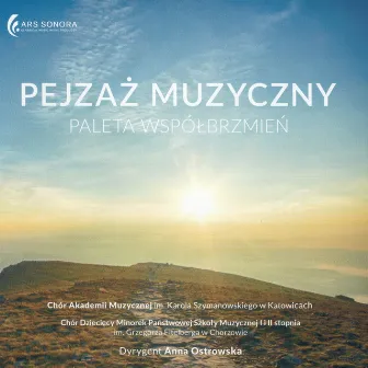 Pejzaż Muzyczny - Paleta Współbrzmień by Chór Akademii Muzycznej im. Karola Szymanowskiego w Katowicach