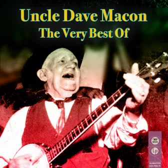 The Very Best Of by Uncle Dave Macon