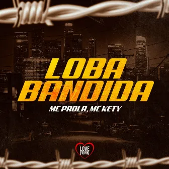 Loba Bandida by Mc Paola