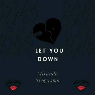 Let You Down by Miranda Siegersma