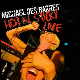 Hot 'n Sticky by Michael Des Barres