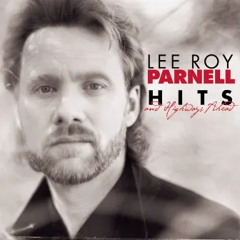 Hits And Highways Ahead by Lee Roy Parnell