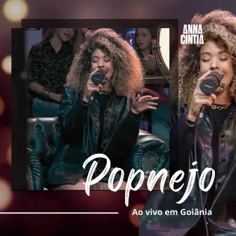 Popnejo Ao Vivo em Goiânia by Anna Cintia