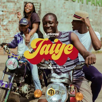 Jaiye (Time of Our Lives) by LADIPOE