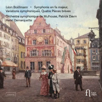 Boëllmann: Symphonie en fa majeur, Variations symphoniques & Quatre pièces brèves by Henri Demarquette