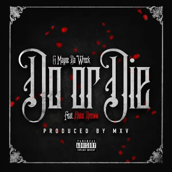 Do or Die by G-Mayne Da Wreck