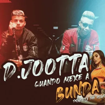 Quando Mexe a Bunda by D.Jootta