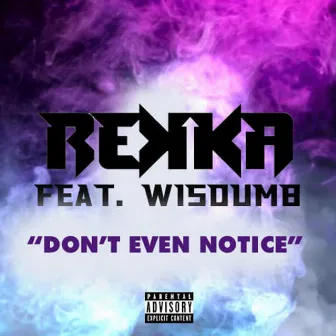 Don't Even Notice by Rekka