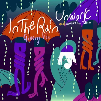 In the Rain (Groovy Version) by Unwork