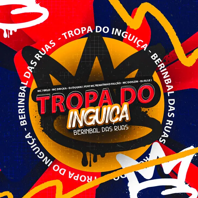 TROPA DO INGUIÇA -( BERINBAL DAS RUAS )