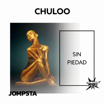 Sin Piedad by Chuloo