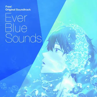 TVアニメ『Free!』オリジナルサウンドトラック「Ever Blue Sounds」 by 加藤達也