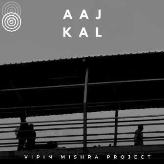 Aaj Kal by The Vipin Mishra Project