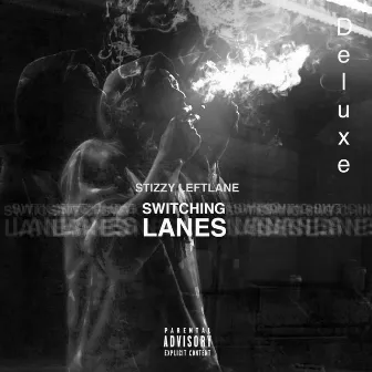 Switching Lanes Deluxe by Stizzy Leftlane