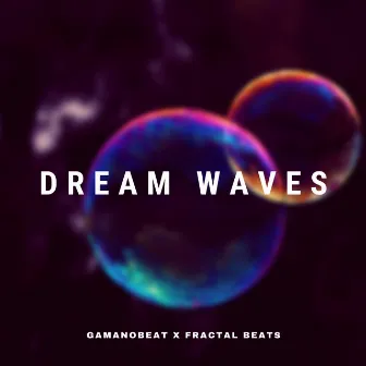 Dream Waves by Fractal Beats