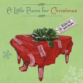 A Little Piano for Christmas by Eddie Wilson