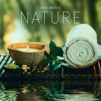 Spa Music: Nature. 50 Minutes of Relaxing Music with Nature and Water Sounds by Relaxing Spa Oasis