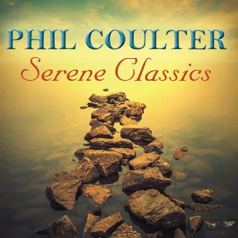 Serene Classics by Phil Coulter